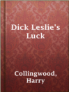 Cover image for Dick Leslie's Luck
